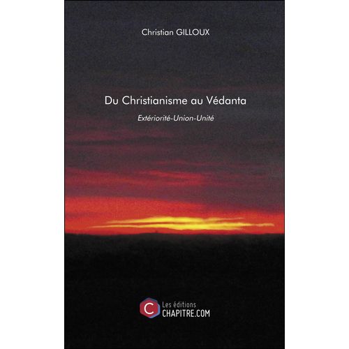 Du Christianisme Au Védanta - Extériorité-Union-Unité