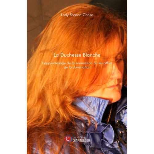 La Duchesse Blanche - L'apprentissage De La Soumission Ou Les Affres De La Domination