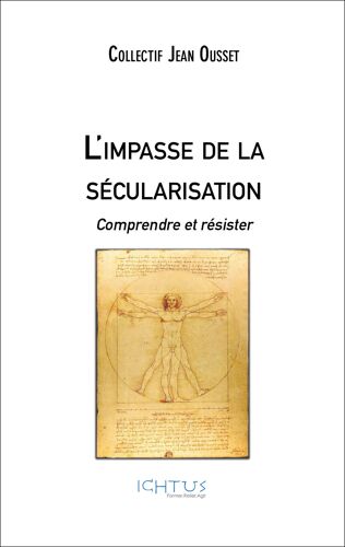 L'impasse De La Sécularisation - Comprendre Et Résister
