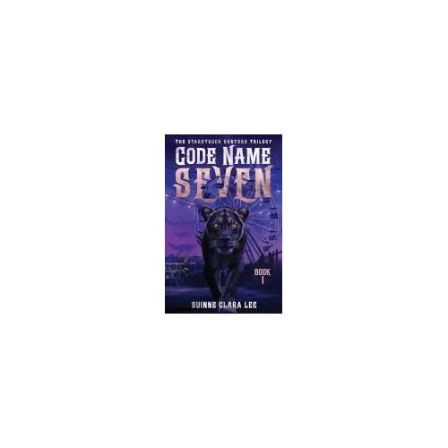 Code Name Seven (The Starstruck Hunters)
