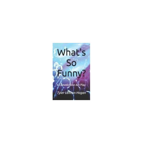 What's So Funny?: A Comedic One-Act Play