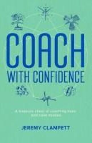 Coach With Confidence: A Treasure Chest Of Coaching Tools And Case Studies.