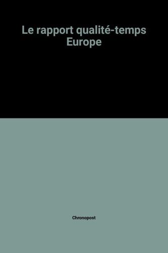 Le Rapport Qualité-Temps Europe