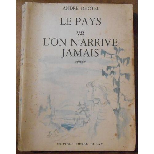 Le Pays Où L¿On N¿Arrive Jamais