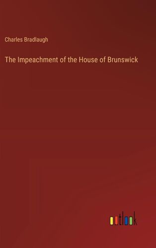 The Impeachment Of The House Of Brunswick
