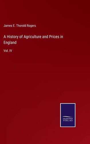 A History Of Agriculture And Prices In England