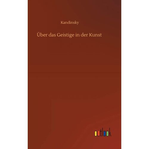 Über Das Geistige In Der Kunst