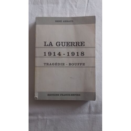 La Guerre 1914-1918 Tragédie Bouffe