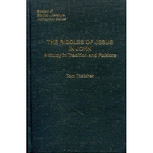 The Riddles Of Jesus In John: A Study In Tradition And Folklore (Monograph Series (Society Of Biblical Literature))
