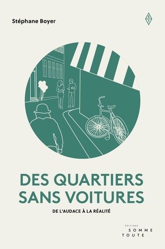 Des Quartiers Sans Voitures - De L'audace À La Réalité
