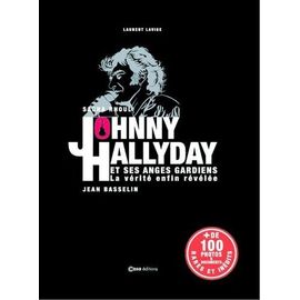 Johnny Hallyday Et Ses Anges Gardiens - La Vérité Enfin Révélée