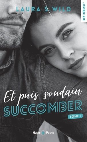 Et Puis Soudain Tome 1 - Succomber