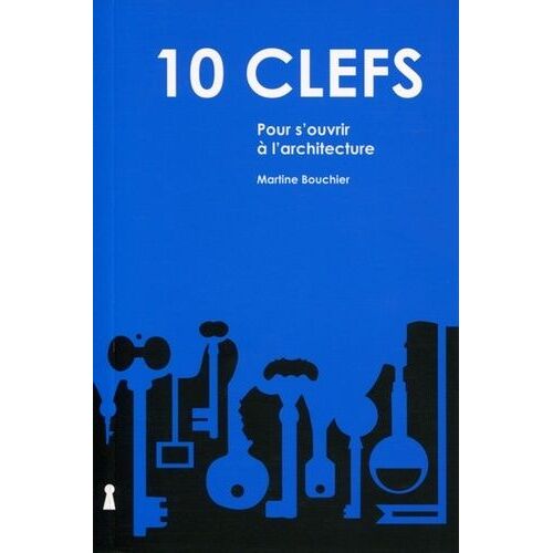 10 Clefs Pour S'ouvrir À L'architecture
