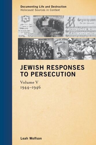 Jewish Responses To Persecution: 1944-1946
