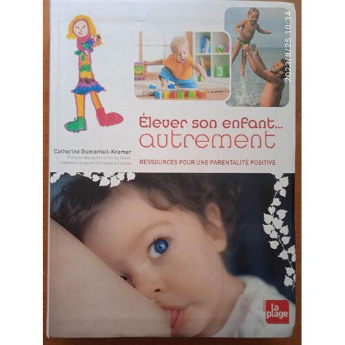 "Elever Son Enfant... Autrement -Ressources Pour Une Parentalité Positive"