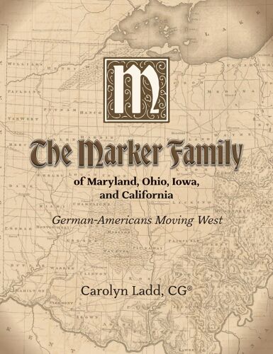 The Marker Family Of Maryland, Ohio, Iowa, And California