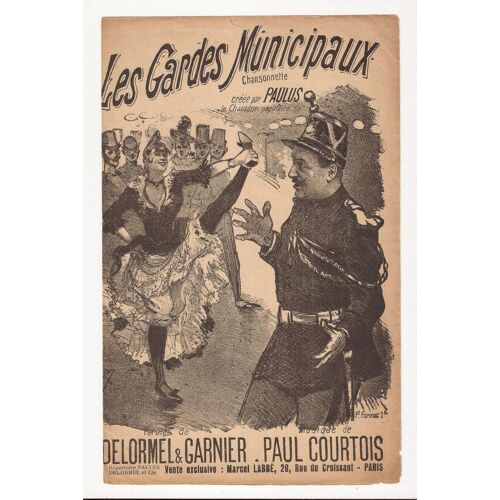 Les Gardes Municipaux - Chansonnette Creee Par Paulus - Paroles Delormel & Garnier - Musique Paul Courtois