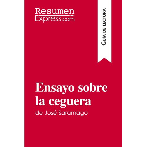 Ensayo Sobre La Ceguera De José Saramago (Guía De Lectura)