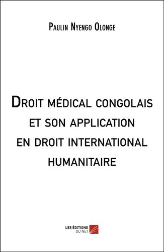 Droit Médical Congolais Et Son Application En Droit International Humanitaire