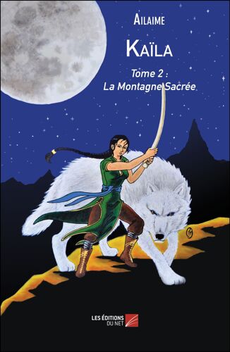 Kaïla - Tome 2 : La Montagne Sacrée
