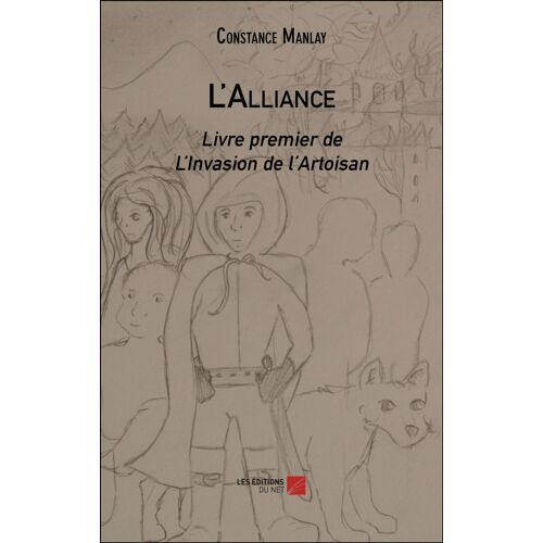 L'alliance - Livre Premier De L'invasion De L'artoisan