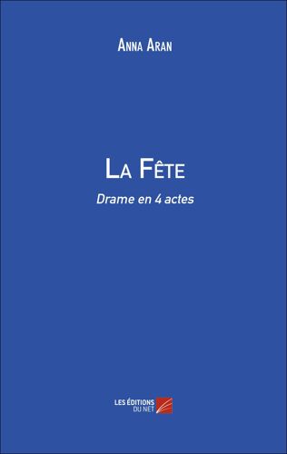 La Fête - Drame En 4 Actes