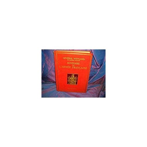 General Weygand Histoire De L' Armee Francaise Illustre