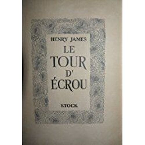 Le Tour D'écrou, Trad. De L'anglais Par M. Le Corbeiller, Préf. D'edmond Jaloux,