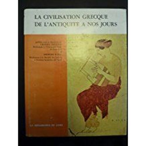 La Civilisation Grecque De L'antiquité À Nos Jours.