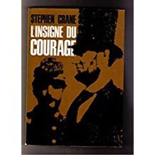 L'insigne Courage. Traduction Par Dominique Aury.