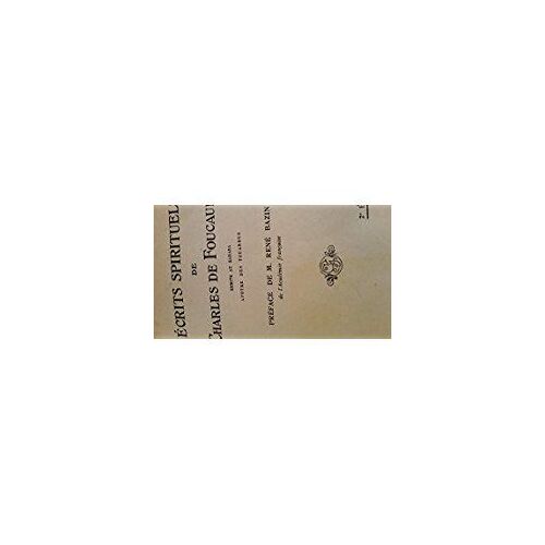 Ecrits Spirituels De Charles De Foucauld Ermite Au Sahara Apôtre Des Touaregs