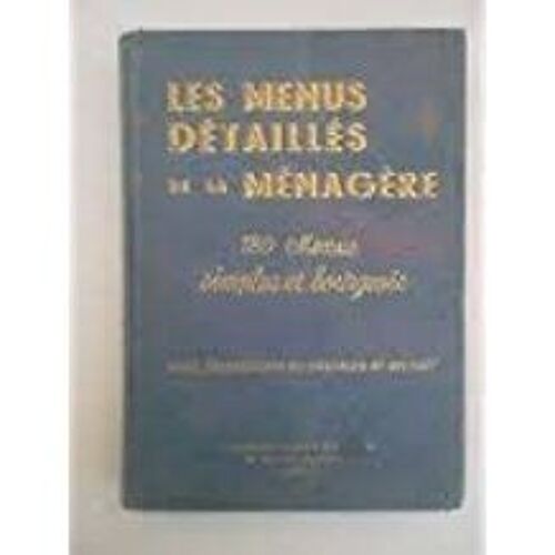 Les Menus Detailles De La Menagere - 180 Menus Simples Et Pratiques