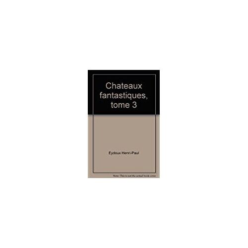Chateaux Fantastiques, Tome 3