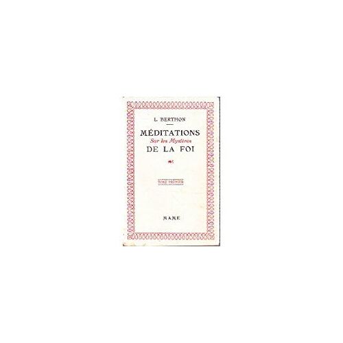 Méditations Sur Les Mystères De La Foi, Et Sur Les Épitres Et Évangiles (Tome 1) - Tirées De L'écriture Sainte Et Des Pères Distribuées Pour Tous Les Jours Et Fêtes De L'année Par Un Solitaire De Sept-Fonts