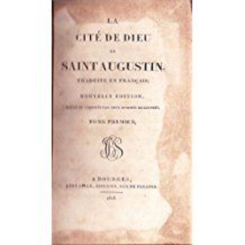 La Cité De Dieu - Tome 1 - Nouvelle Édition, Revue Et Corrigée Par Deux Hommes De Lettres
