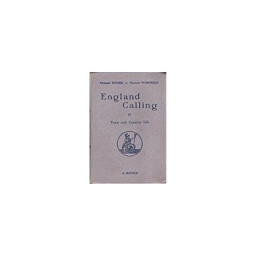 England Calling, Ii: Town And Country Life - Enseignement Secondaire: Classe De Cinquième (1re Langue) Et Classe De Troisième (2nde Langue), Enseignement Primaire Secondaire (2e Année)