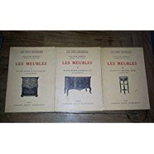 Les Meubles, Vol. 1: De L'art Antique Au Style Louis Xiv, Vol. 2: Du Style Régence Au Style Louis Xvi, Vol. 3: Fin Louis Xvi - Directoire - Empire (Complet De Ses Trois Volumes)