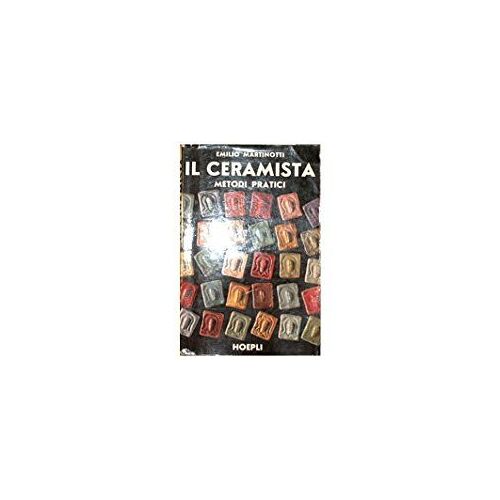 Il Ceramista : Metodi Pratici
