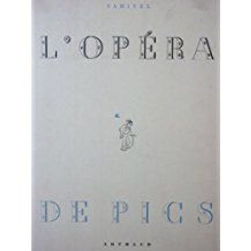 L'opéra De Pics - 50 Compositions De Samivel - Précédées De La Réponse Des Hauteurs (Édition De 1945)