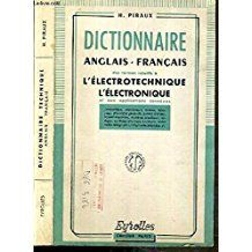 Dictionnaire Anglais - Francais Des Termes Relatifs A L'electrotechnique L'electronique Et Aux Applications Connexes - 4eme Edition Revue Et Augmentee.