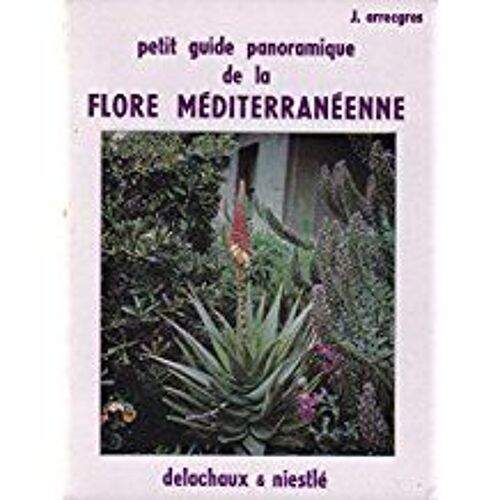 Petit Guide Panoramique De La Flore Méditerranéenne