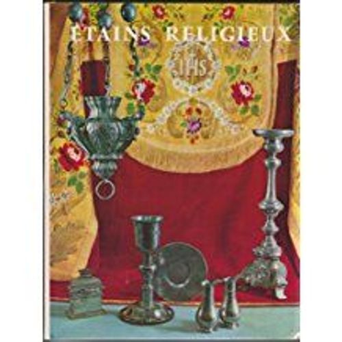 Etains Religieux Xviie, Xviiie Et Xixe, Siècles