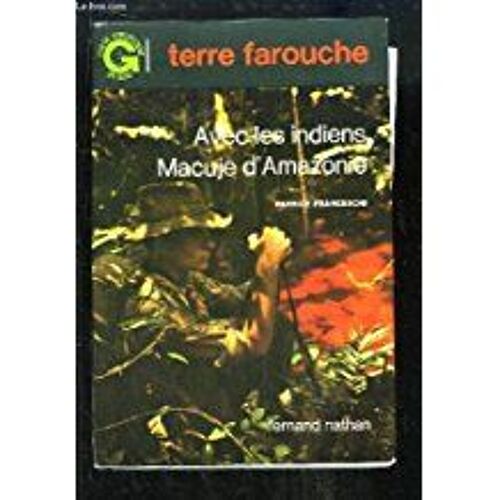 Avec Les Indiens Macuje D Amazonie