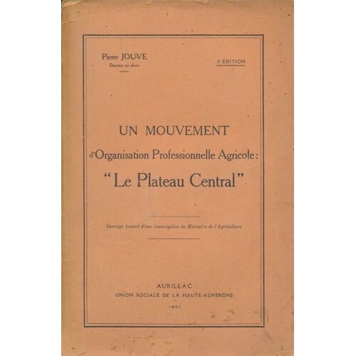 Un Mouvement D'organisation Professionnelle Agricole. Le Plateau Central