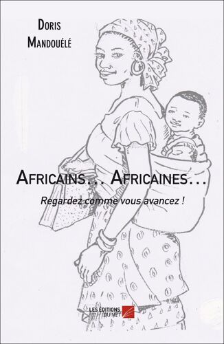 Africains... Africaines... Regardez Comme Vous Avancez !