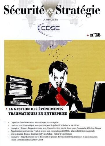 Sécurité & Stratégie N° 26 - La Gestion Des Syndromes Post Traumatiques En Entreprises