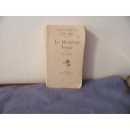 Le Mendiant Ingrat Suivi De Mon Journal