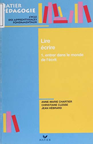 Lire Écrire. 1. Entrer Dans Le Monde De L'écrit.