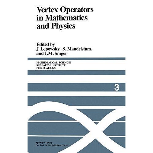 Vertex Operators In Mathematics And Physics: Proceedings Of A Conference November 10 17, 1983