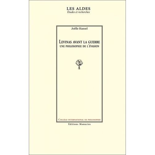 Levinas Avant La Guerre - Une Philosophie De L'évasion